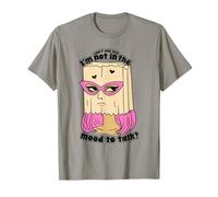 Can't You Tell I'm not in The Mood to Talk Funny Design T-Shirt