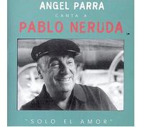 Canta a Pablo Neruda: Solo El Amor