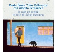 Canta Bovea Y Sus Vallenatos Con Alberto Fernandez - La Casa En El Aire: Tribute To Rafael Escalona