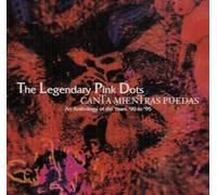 Canta Mientras Puedas: An Anthology of the Years '90 to '95 by The Legendary Pink Dots (2008) Audio CD