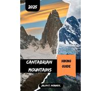 CANTABRIAN MOUNTAINS HIKING GUIDE 2025 (Trailblazer: The Ultimate Hiking Guide Series)