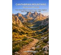 CANTABRIAN MOUNTAINS HIKING GUIDE 2026: “From Gentle Valleys to Limestone Peaks: A Warm, Beginner-Ready Guide to the Cantabrian Trails” (Paths of ... Across the World’s Most Breathtaking Trails)
