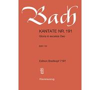 Cantata BWV 191 - Gloria in excelsis Deo - Christmas Day - soloists, mixed choir and orchestra - vocal/piano score - (EB 7191)