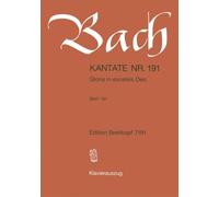 Cantata BWV 191 - Gloria in excelsis Deo - Christmas Day - soloists, mixed choir and orchestra - vocal/piano score - (EB 7191)