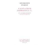 Cantatrix Sopranica L. et autres écrits scientifiques