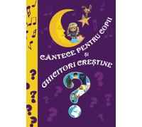 Cantece pentru copii si Ghicitori crestine: Romanian edition