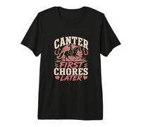 Canter First Chores Later Funny Horseback Premium T-Shirt