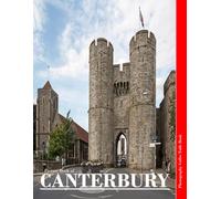 Canterbury: Journey Through Time, Discovering Canterbury's Rich Heritage