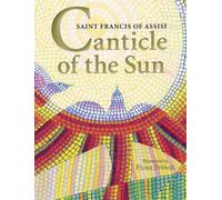Canticle of the Sun: Saint Francis of Assisi