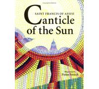 Canticle of the Sun: Saint Francis of Assisi