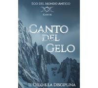 Canto del Gelo: Il Gelo e la Disciplina (Echoes of Ancient World)