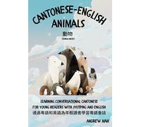 Cantonese-English Animals: Learning Cantonese For Young Readers With Jyutping And English