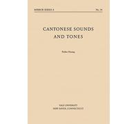 Cantonese Sounds and Tones (Far Eastern Publications Series)