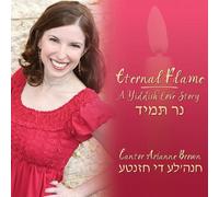 Cantor Brown Arianne - Eternal Flame-A Yiddish Love Story