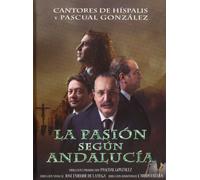 Cantores de Hispalis - La Pasion Segun Andalucia