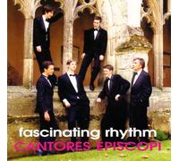 Cantores Episcopi - Fascinating Rhythm