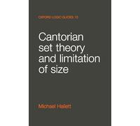 Cantorian Set Theory and Limitation of Size (Oxford Logic Guides): 10