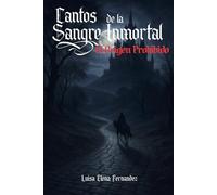 Cantos de la sangre inmortal: El orígen Prohibido
