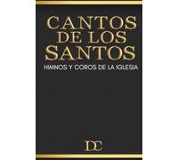 Cantos de los Santos: Himnos y Coros de la Iglesia