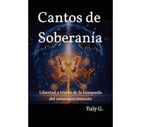 Cantos de Soberanía: Libertad a través de la búsqueda del autoconocimiento