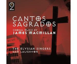 Cantos Sagrados (Laughton, Elysian Singers, Macmillan)