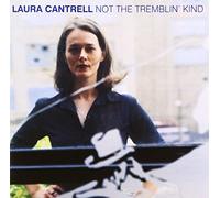 Cantrell, Laura - Not The Tremblin' Kind