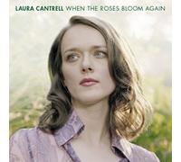 Cantrell, Laura - When the Roses Bloom Again