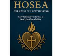 Cantrell's Commentary Hosea: The Heart of a Holy Husband