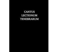 Cantus Lectionum Tenebrarum (The Nocturnale Romanum series)
