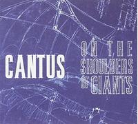 Cantus - On the Shoulders of Giants