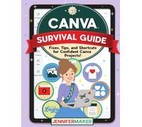 Canva Survival Guide: Fixes, Tips, and Shortcuts for Confident Canva Projects