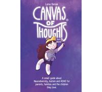 CANVAS OF THOUGHTS - Evi's World: A Warm, Affirming Guide to Neurodiversity, Autism and ADHD for Parents, Families and the Kids They Love