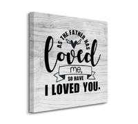 Canvas Print As The Father Has Loved Me, So Have I Loved You. Canvas Wall Art Prints on Canvas Ready To Hang Positive Sayings Wall Prints Decoration For Living Room Bathroom Bedroom 12x12 IN