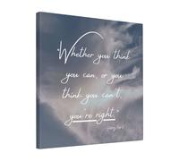 Canvas Print Only Whether You Think You Can, Or You Think You Can't - You're Right! Wall Art Poster Room Decor 18x18 inch No Frame
