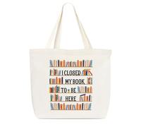 Canvas Tote Bag, Book Tote Bag, Book Lover Gift, I Closed My Book To Be Here Tote, Library Tote Bag, Reusable Grocery Shopping Bag, Library Shoulder Bag For Reader Bookish Women Friend Bookworm A(18),