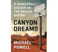 Canyon Dreams: A Basketball Season on the Navajo Nation