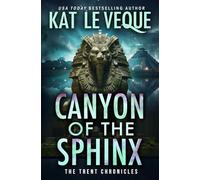 Canyon of the Sphinx: A Romantic Suspense Novel (Trent Chronicles: The Myth Chasers)