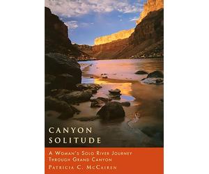 Canyon Solitude: A Woman's Solo River Journey Through the Grand Canyon (Adventura Books)