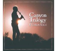 Canyon Trilogy: Native American Flute Music by R. Carlos Nakai