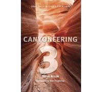 Canyoneering 3: Loop Hikes in Utah’s Escalante: 03