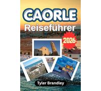 CAORLE REISEFÜHRER 2026: Erleben Sie die italienische Küste mit kluger Planung, entschleunigtem Reisen und Insiderwissen.