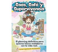 Caos, Café y Supervivencia: El planning definitivo para quienes hacen malabares con la vida real.: Tu organizador atemporal perfecto para no perder la ... trabajadoras y heroínas del día a día.