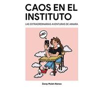 Caos en el Instituto: Las extraordinarias aventuras de Ainara
