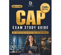 CAP Exam Study Guide: Certified Administrative Professional Exam Prep Aligned to the Current IAAP Body of Knowledge - All 6 Domains, a 200-Question ... and 1,500+ Free Online Practice Questions