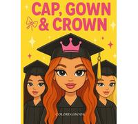 Cap, Gown, & Crown Coloring book: Senior Year Vibes: A Girly Journey Coloringbook
