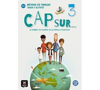 Cap sur… 3 - Cahier d’activités + audio MP3: Cahier d'activites 3 + CD + mp3 (A2.1)