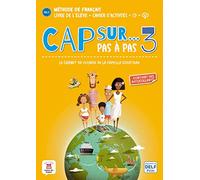 Cap sur... pas a pas 3 - Livre de l'eleve + Cahier d'activites + audio download. A1.2. (Cap sur, 3)