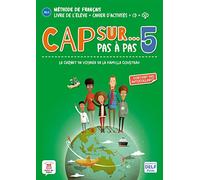 Cap sur… pas à pas 5 - Livre de l’élève + Cahier d’activités + audio MP3. A2: Livre de l'eleve + Cahier d'activites + mp3 5 (A2. (Cap sur, 5)