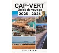 CAP-VERT Guide de voyage 2025-2026: Explorez la magie des îles, de la culture et de la cuisine du Cap-Vert
