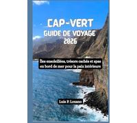 CAP-VERT Guide de voyage 2026: Îles ensoleillées, trésors cachés et spas en bord de mer pour la paix intérieure